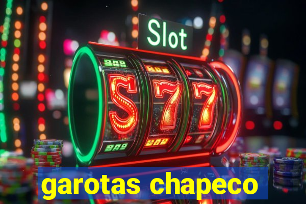 garotas chapeco